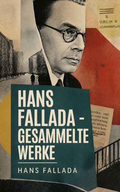 Hans Fallada - Gesammelte Werke