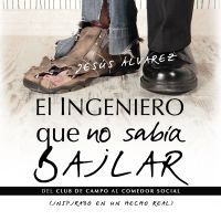 El ingeniero que no sabía bailar