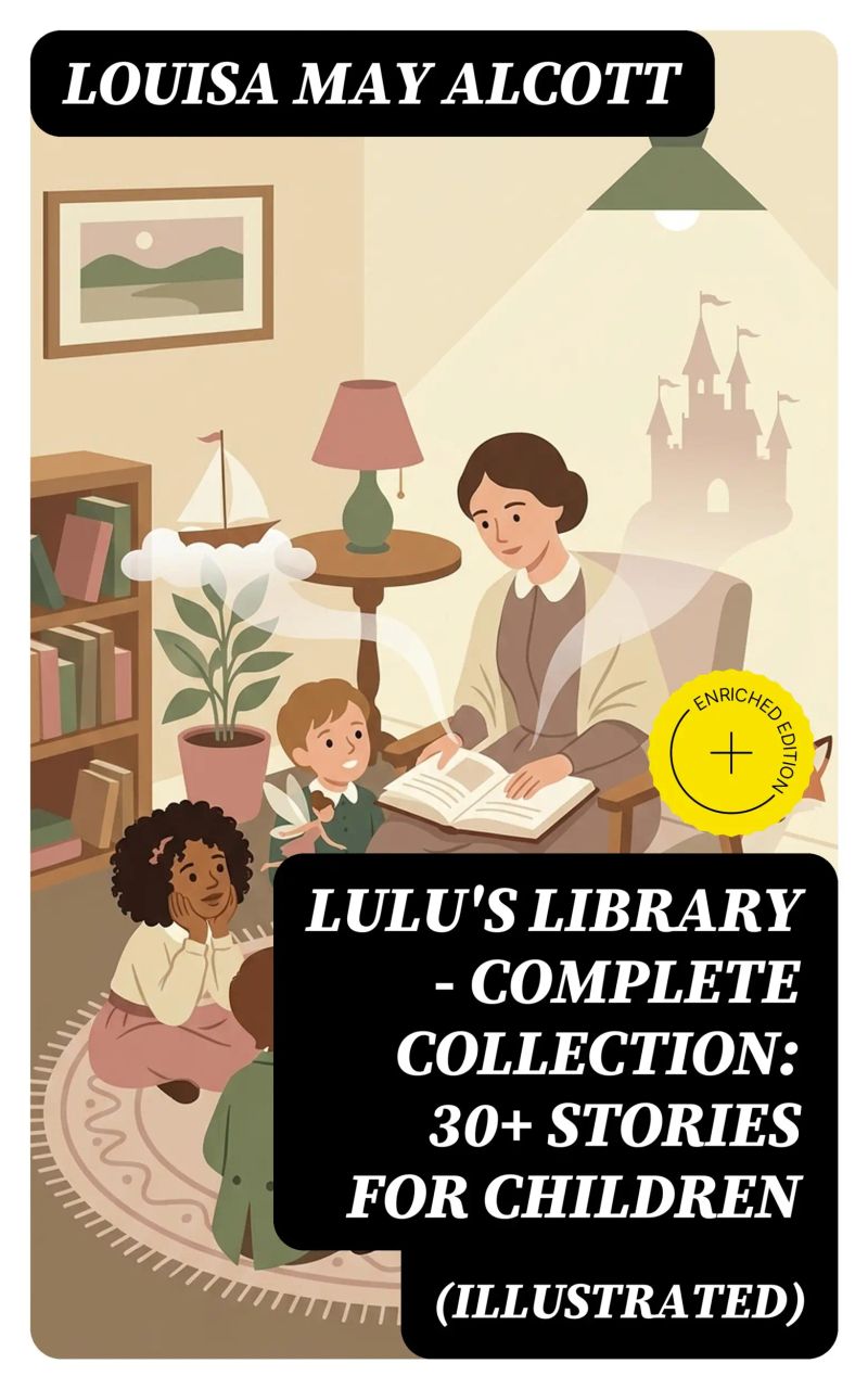 Lulu's Library - Complete Collection: 30+ Stories for Children (Illustrated)