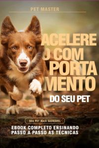 85 Dicas E Comandos Infalíveis  Para Treinar Seu Cão