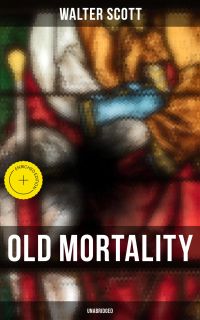 Old Mortality (Unabridged)