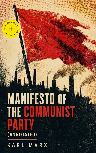 Manifesto of the Communist Party (Annotated)