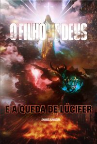 O Filho De Deus E Queda De Lúcifer