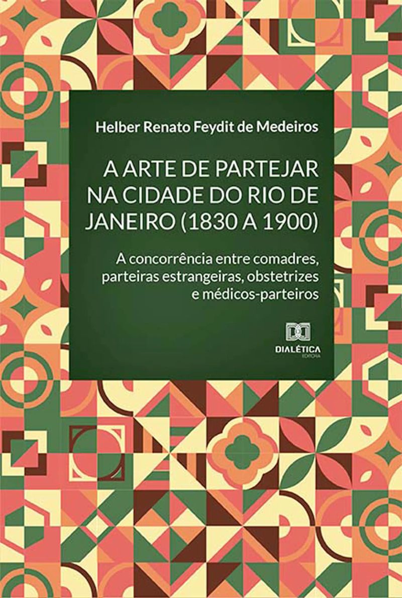 A arte de partejar na cidade do Rio de Janeiro (1830 a 1900)