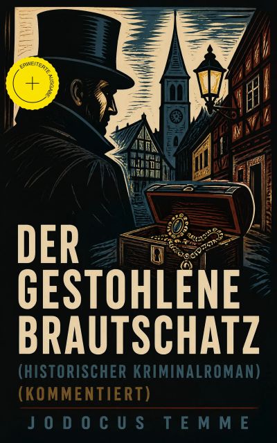 Der gestohlene Brautschatz (Historischer Kriminalroman) (Kommentiert)