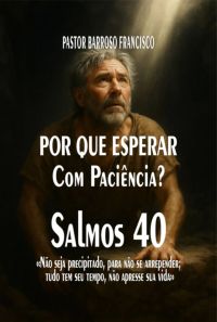 Por Que Esperar Com Paciência?