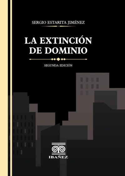 La extinción de dominio 2° ed.