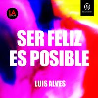 Ser feliz es posible