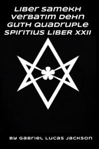 Liber Samekh Verbatim Dehn Guth Quadruple Spiritius
