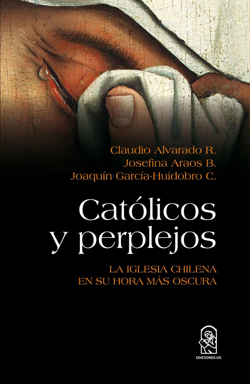 Católicos y perplejos: La Iglesia chilena en su hora más oscura