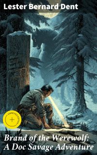 Brand of the Werewolf: A Doc Savage Adventure