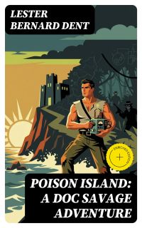 Poison Island: A Doc Savage Adventure