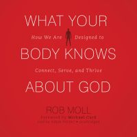 What Your Body Knows about God