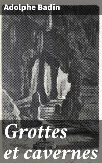 Grottes et cavernes