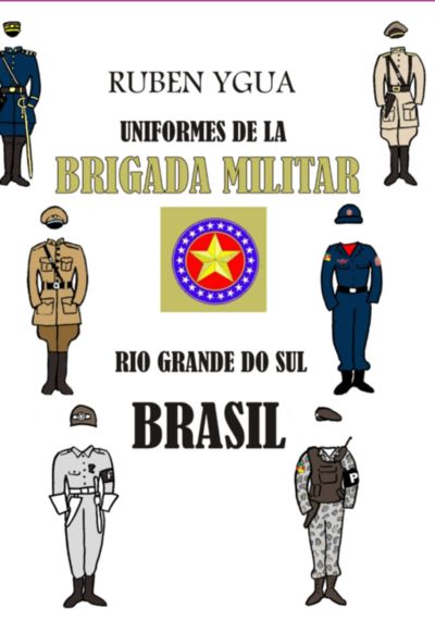 Uniformes De La Brigada Militar - Rio Grande Do Sul  - Brasil
