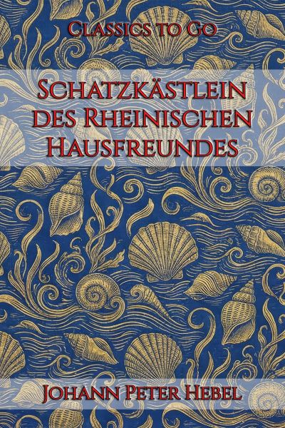 Johann Peter Hebel: Schatzkästlein des Rheinischen Hausfreundes