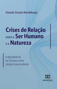 Crises de Relação entre o Ser Humano e a Natureza