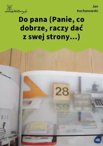 Do pana (Panie, co dobrze, raczy dać z swej strony...)