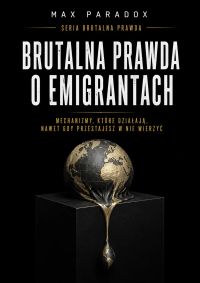 Brutalna prawda o emigrantach - Mechanizmy, które działają, nawet gdy przestajesz w nie wierzyć
