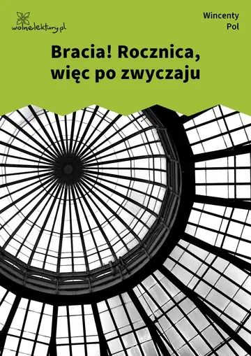 Bracia! Rocznica, więc po zwyczaju