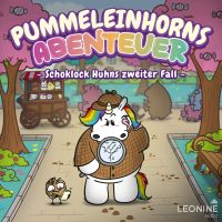 Pummeleinhorns Abenteuer - Schoklock Huhns zweiter Fall