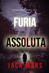 Furia Assoluta (Un Thriller Politico con Jake Mercer - Libro 8)