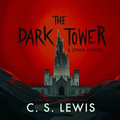 The Dark Tower, and Other Stories