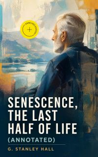 Senescence, the Last Half of Life (Annotated)