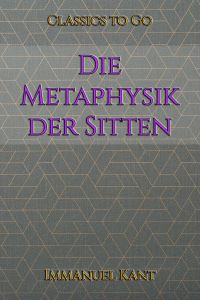 Die Metaphysik der Sitten