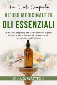Una guida completa al'uso medicinale diOli essenziali