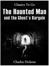 The Haunted Man and the Ghost's Bargain