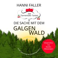 Die Tannentaler Tanten und die Sache mit dem Galgenwald: Provinzkrimi, Schwarzwaldkrimi