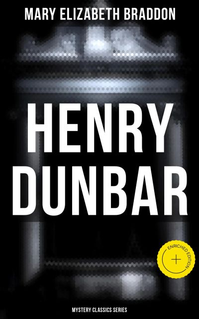 Henry Dunbar (Mystery Classics Series)