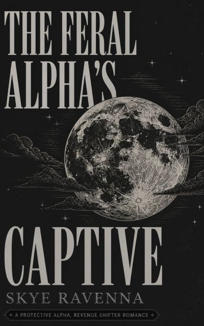 The Feral Alpha's Captive