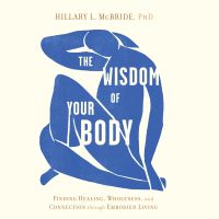 The Wisdom of Your Body