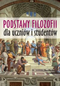 Podstawy filozofii dla uczniów i studentów