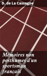 Mémoires non posthumes d'un sportsman français