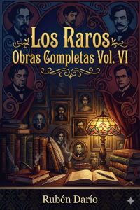 Los Raros / Obras Completas Vol. VI