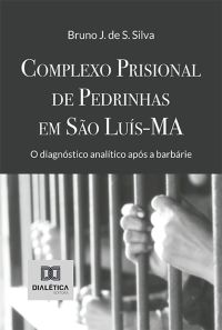 Complexo Prisional de Pedrinhas em São Luís-MA