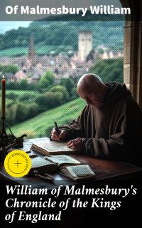William of Malmesbury's Chronicle of the Kings of England