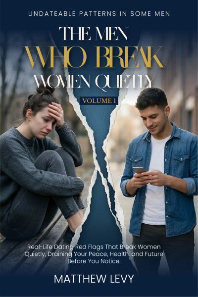 The Men Who Break Women Quietly – Volume 1