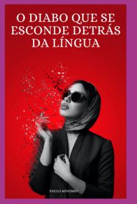 O Diabo Que Se Esconde Por Detrás Da Língua