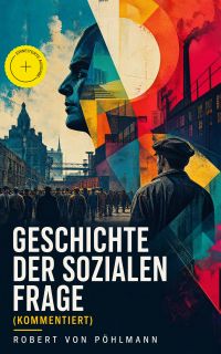 Geschichte der sozialen Frage (Kommentiert)