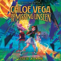Chloe Vega and the Missing Unseen