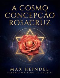 A Cosmo Concepção Rosacruz
