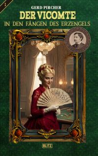 Der Vicomte – In den Fängen des Erzengels - Band 2