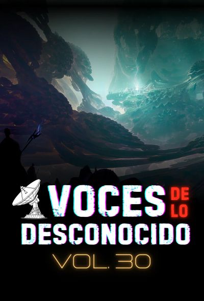 Voces de lo Desconocido 30
