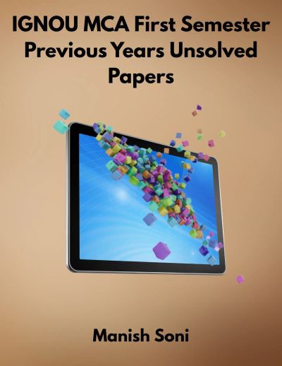 IGNOU MCA First Semester Previous Years Unsolved Papers