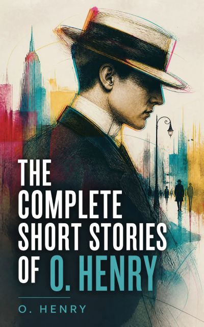 The Complete Short Stories of O. Henry