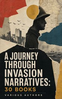 A Journey Through Invasion Narratives: 30 Books